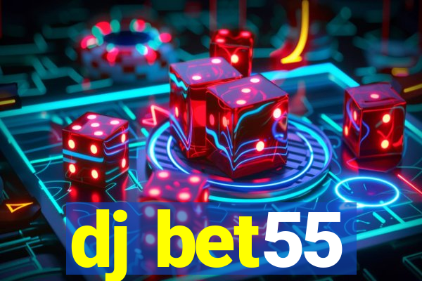 dj bet55